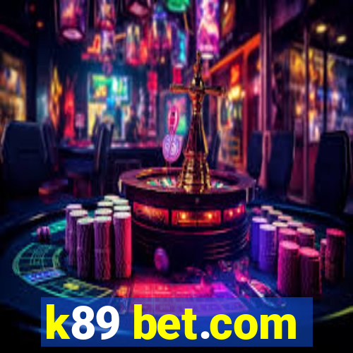 k89 bet.com